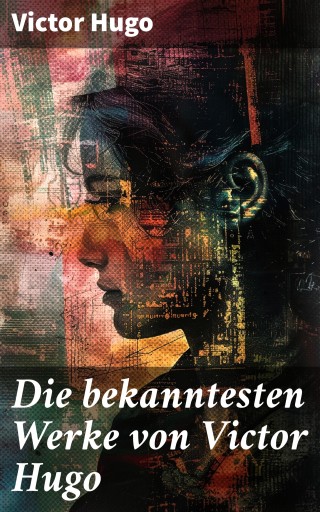 Die bekanntesten Werke von Victor Hugo