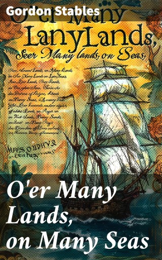 O'er Many Lands, on Many Seas