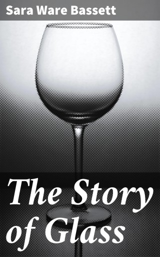 The Story of Glass