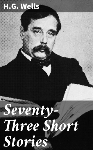 Seventy-Three Short Stories