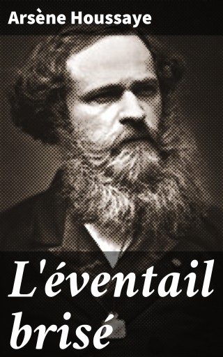 Portada del libro «L'éventail brisé», de Arsène Houssaye