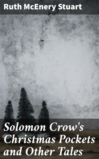 Solomon Crow's Christmas Pockets and Other Tales