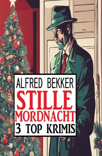 Portada del libro «Stille Mordnacht: 3 Top Krimis», de Alfred Bekker