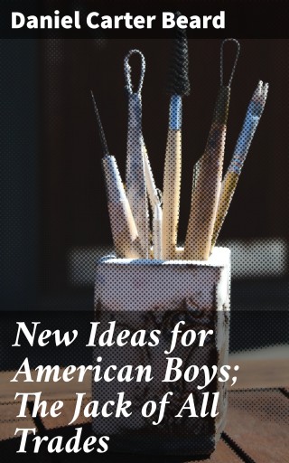 New Ideas for American Boys; The Jack of All Trades