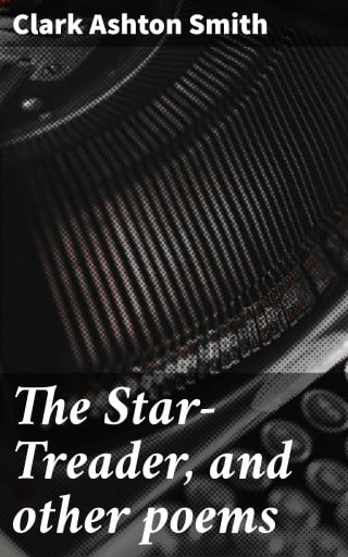 The Star-Treader, and other poems