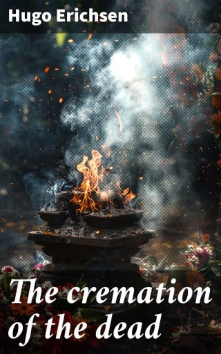 The cremation of the dead