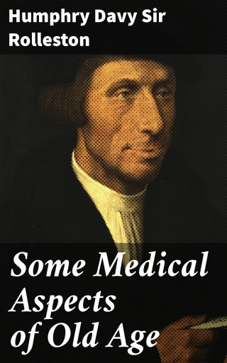 Some Medical Aspects of Old Age