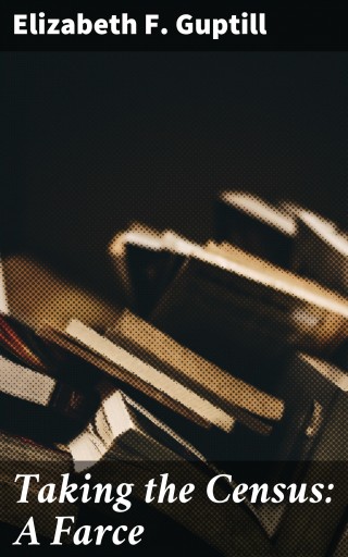 Taking the Census: A Farce