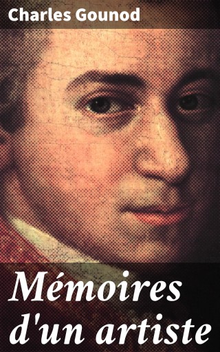 Portada del libro «Mémoires d'un artiste», de Charles Gounod