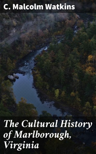The Cultural History of Marlborough, Virginia