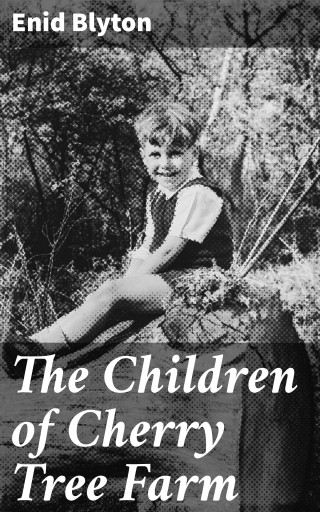 The Children of Cherry Tree Farm