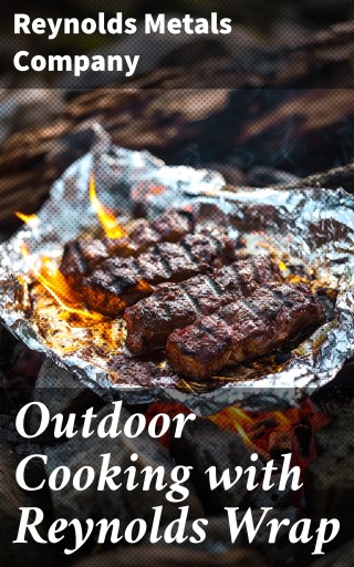 Outdoor Cooking with Reynolds Wrap