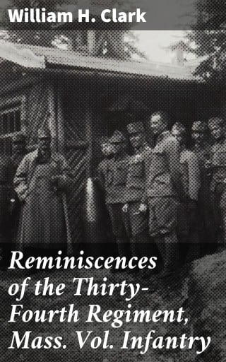 Portada del libro «Reminiscences of the Thirty-Fourth Regiment, Mass. Vol. Infantry», de William H. Clark
