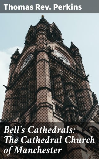 Bell's Cathedrals: The Cathedral Church of Manchester