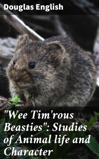 "Wee Tim'rous Beasties": Studies of Animal life and Character