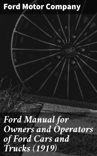 Ford Manual for Owners and Operators of Ford Cars and Trucks (1919)