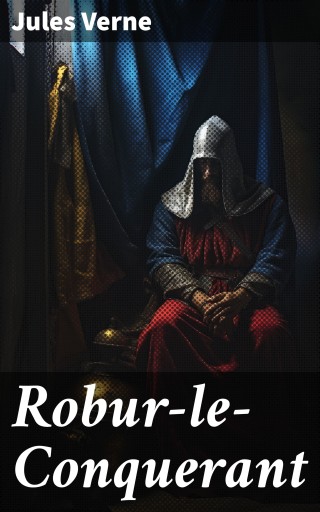 Portada del libro «Robur-le-Conquerant», de Jules Verne