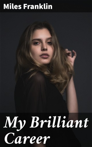 Portada del libro «My Brilliant Career», de Miles Franklin