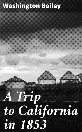 A Trip to California in 1853