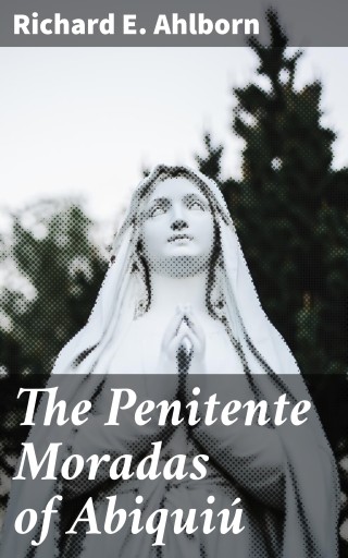 The Penitente Moradas of Abiquiú