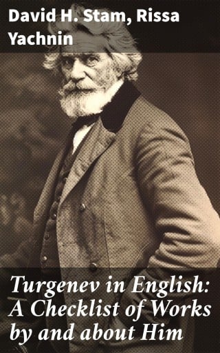 Turgenev in English: A Checklist of Works by and about Him