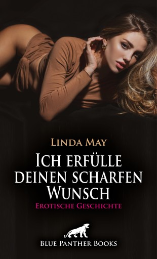 Portada del libro «Ich erfülle deinen scharfen Wunsch | Erotische Geschichte», de Linda May