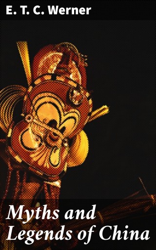 Myths and Legends of China