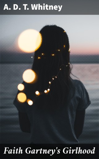 Faith Gartney's Girlhood