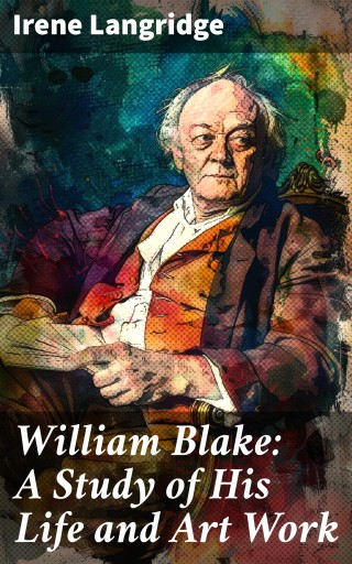 Portada del libro «William Blake: A Study of His Life and Art Work», de Irene Langridge