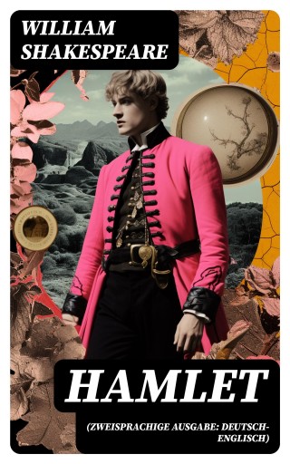 HAMLET (Zweisprachige Ausgabe: Deutsch-Englisch)