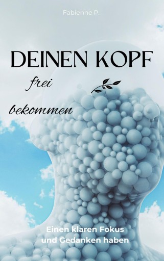 Deinen Kopf frei bekommen