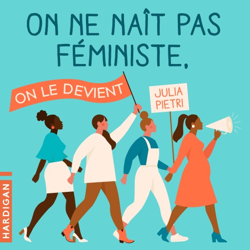 Portada del audiolibro «On ne naît pas féministe, on le devient», de Julia Pietri