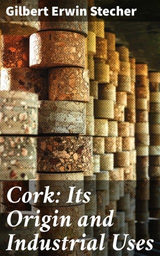 Cork: Its Origin and Industrial Uses