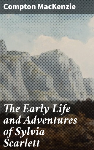 The Early Life and Adventures of Sylvia Scarlett