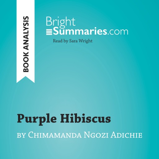 Purple Hibiscus by Chimamanda Ngozi Adichie (Book Analysis)