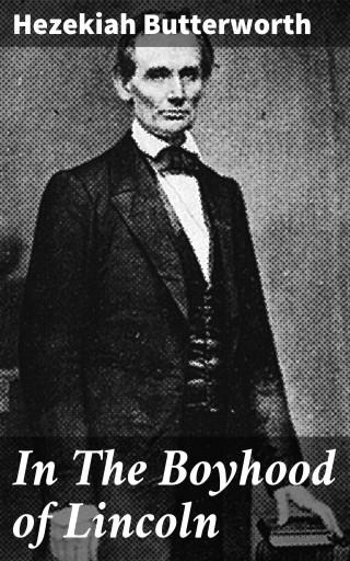 In The Boyhood of Lincoln
