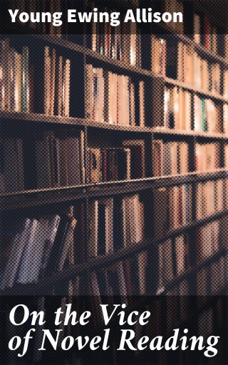 On the Vice of Novel Reading