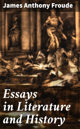 Essays in Literature and History