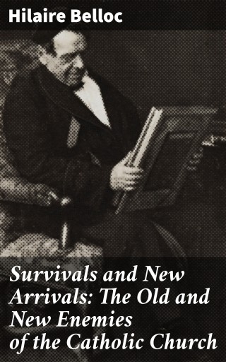 Survivals and New Arrivals: The Old and New Enemies of the Catholic Church