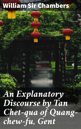 An Explanatory Discourse by Tan Chet-qua of Quang-chew-fu, Gent