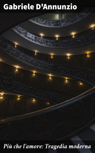 Più che l'amore: Tragedia moderna