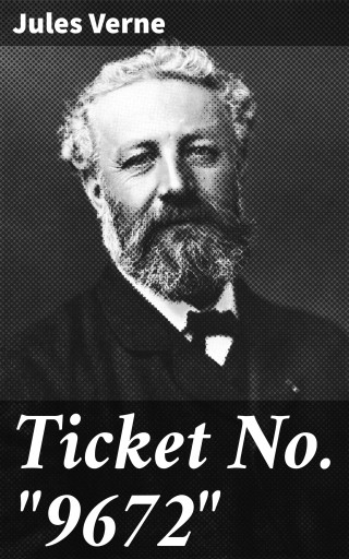 Portada del libro «Ticket No. "9672"», de Jules Verne