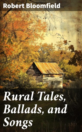 Rural Tales, Ballads, and Songs