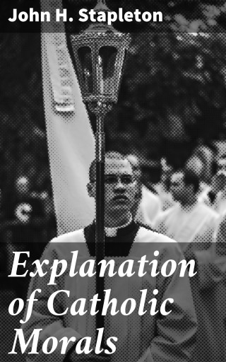 Explanation of Catholic Morals