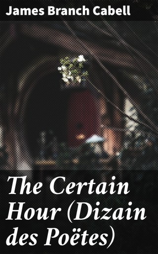 The Certain Hour (Dizain des Poëtes)