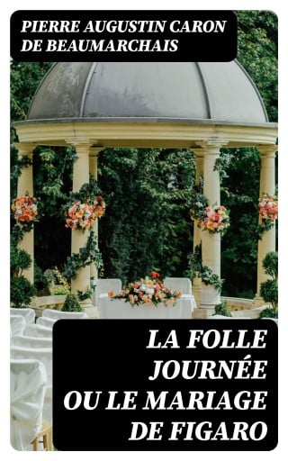La Folle Journée ou le Mariage de Figaro