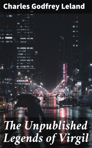 The Unpublished Legends of Virgil