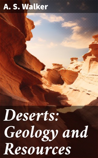 Deserts: Geology and Resources