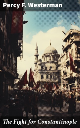 The Fight for Constantinople