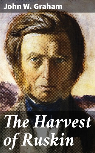 The Harvest of Ruskin